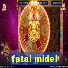 fatal midel